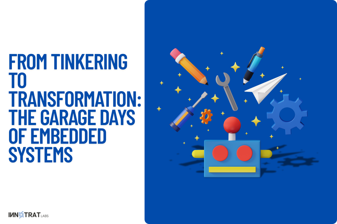 From Tinkering to Transformation: The Garage Days of Embedded Systems